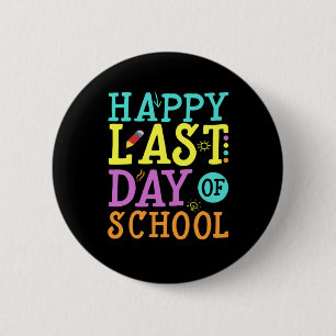 Gelukkig laatste dag schoolschoolcadeau ronde button 5,7 cm