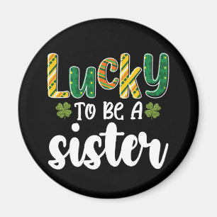 Gelukkig om een zus te zijn Familie St. Patrick's Magneet