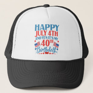 Gelukkig op 4 juli en ja. Het is mijn 40ste Birthd Trucker Pet