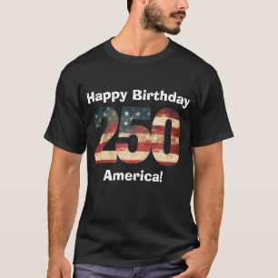 Gelukkig Verjaardags Amerika 250 T-shirt