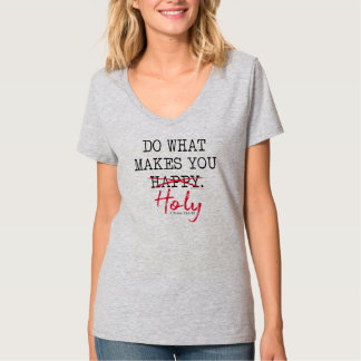 Gelukkig vs Heilig 1 Petrus 1:14-16 T-shirt