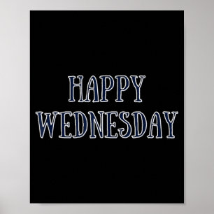 Gelukkig woensdag Motiverende quote Grappige humor Poster