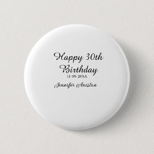 Gelukkige 30ste verjaardag naam toevoegen datum st ronde button 5,7 cm