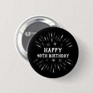 Gelukkige 40e verjaardag Vuurwerk Zwart Wit Grijs Ronde Button 5,7 Cm