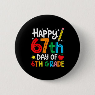 Gelukkige 67e dag Van lerares zesde klas leerling Ronde Button 5,7 Cm