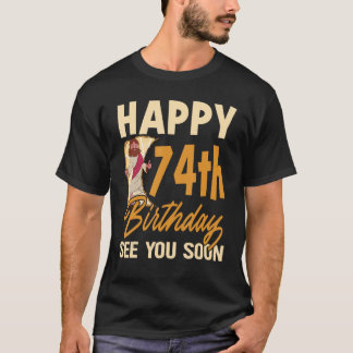 Gelukkige 74e verjaardag zie je binnenkort religie t-shirt