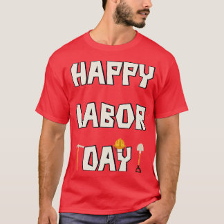 Gelukkige Dag van de Arbeid T-shirt