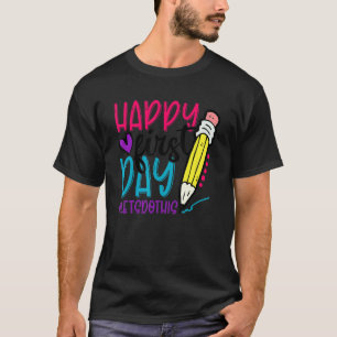 Gelukkige eerste dag Laten we dit doen Potlood Ter T-shirt