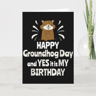 Gelukkige Groundhog Day En Ja Het Is Mijn Verjaard Kaart