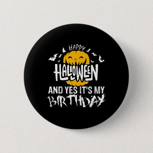 Gelukkige Halloween en ja het is mijn verjaardag - Ronde Button 5,7 Cm