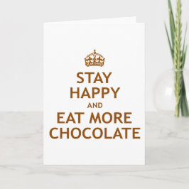 Gelukkige het verblijf en eet Meer Chocolade Kaart