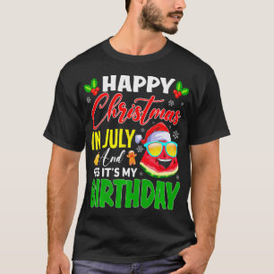 Gelukkige Kerstmis in Juli & Ja is het mijn verjaa T-shirt