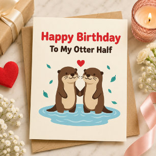 Gelukkige verjaardag aan mijn otter helft kaarten 