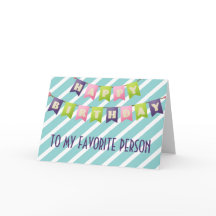 Gelukkige verjaardag voor mijn favoriete persoon