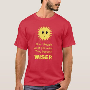 Gelukkige zon & goede oudere mensen wijze boodscha t-shirt