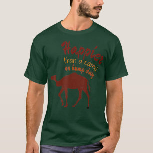 Gelukkiger dan een kameel op Hump Day T-shirt