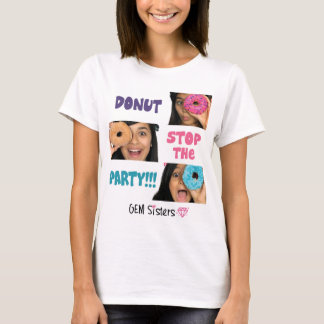 GEM Sisters - DONUT Stop de T-shirt van de Partij 