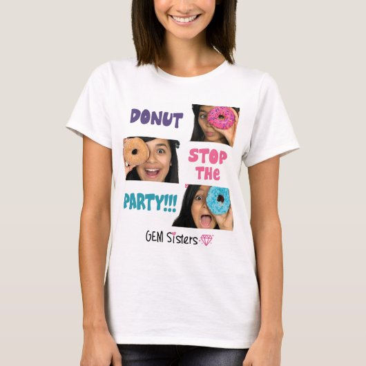 GEM Sisters - DONUT Stop de T-shirt van de Partij  (Voorkant)