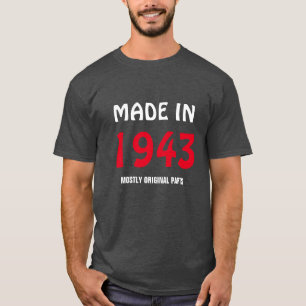 "Gemaakt in 1943, meestal Originele Delen " T-shirt