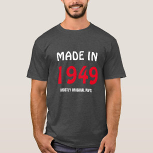 "Gemaakt in 1949, meestal originele onderdelen" T-shirt