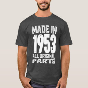 Gemaakt in 1953 Alle oorspronkelijke onderdelen T-shirt