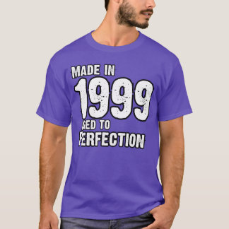 Gemaakt in 1999 Voor Perfectie Geboren in 1999 T-shirt