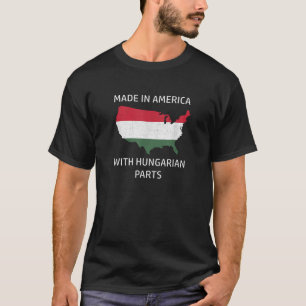 Gemaakt in Amerika met Hongaarse delen Hongarije e T-shirt
