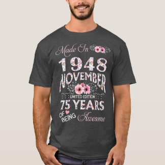 Gemaakt in november 1948 Bloemen 75 jaar oud van z T-shirt