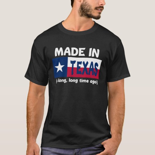 Gemaakt in Texas lang geleden T-shirt (Voorkant)