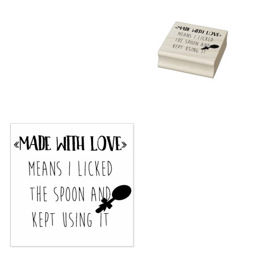 Gemaakt met liefde betekent dat ik de lepel likte 	rubberstempel (Gestempeld)