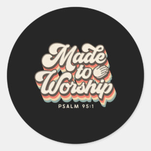 Gemaakt om te aanbidden Psalm Verse Christelijk Le Ronde Sticker