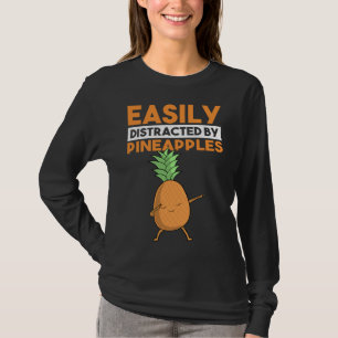 Gemakkelijk afgeleid door ananas grappige dabbing t-shirt