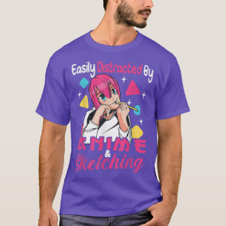 Gemakkelijk afgeleid door Anime en Sketching T-shirt