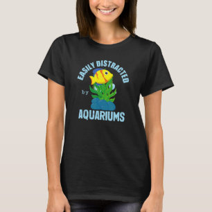 Gemakkelijk Afgeleid Door Aquaria Aquarium Verzorg T-shirt