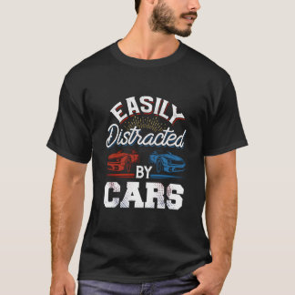 Gemakkelijk Afgeleid Door Auto's Racende Auto's Fa T-shirt