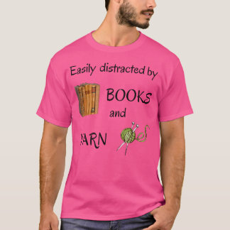 Gemakkelijk afgeleid door boeken en garen - boeken t-shirt