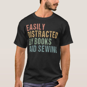 Gemakkelijk Afgeleid Door Boeken En Naaien Grappig T-shirt