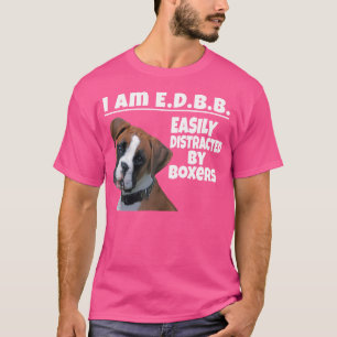 Gemakkelijk afgeleid door Boxers Dog Boxer Lover T-shirt