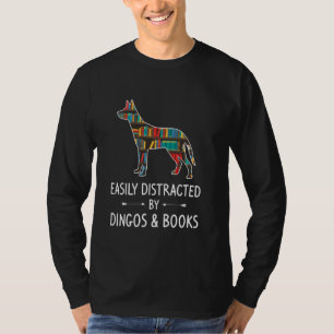 Gemakkelijk afgeleid door Dingos & Books Lover Dog T-shirt