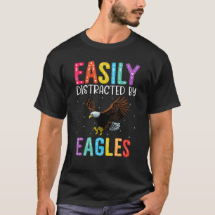 Gemakkelijk afgeleid door Eagles T-shirt