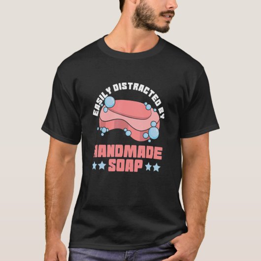 Gemakkelijk afgeleid door handgemaakte zeep Quote T-shirt (Voorkant)
