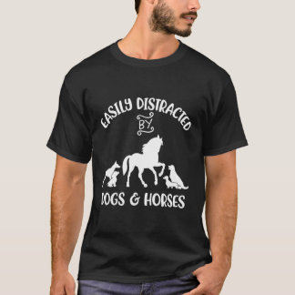 Gemakkelijk afgeleid door honden en paarden t-shirt