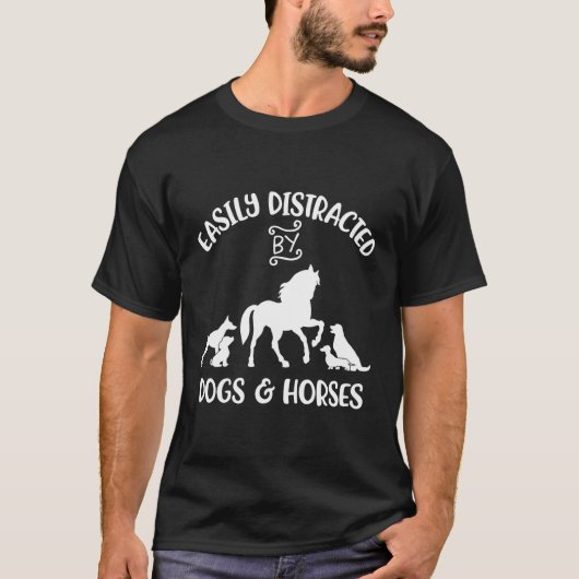 Gemakkelijk afgeleid door honden en paarden t-shirt (Voorkant)
