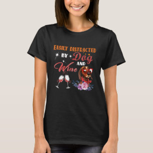 Gemakkelijk afgeleid door honden en wijn grappige t-shirt
