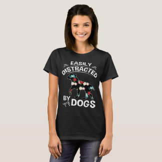gemakkelijk afgeleid door honden t-shirt
