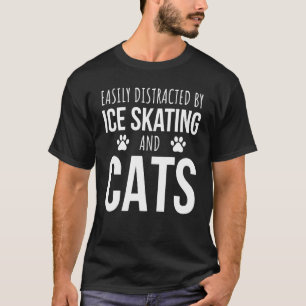 Gemakkelijk Afgeleid Door IJsschaatsen En Katten T-shirt