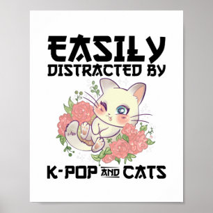 Gemakkelijk afgeleid door K-pop en katten Giften Poster