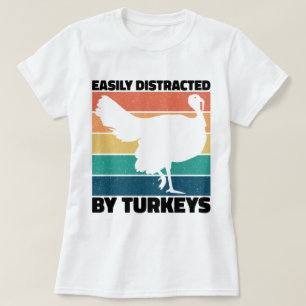 Gemakkelijk afgeleid door kalkoenen jagen liefhebb t-shirt