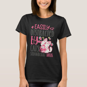 Gemakkelijk afgeleid door katten en aardbeienmelk t-shirt