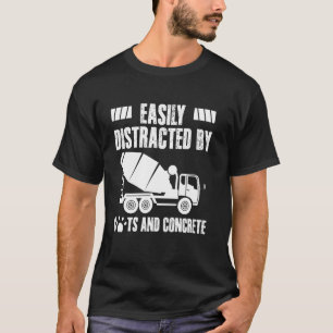 Gemakkelijk Afgeleid Door Katten En Betonwerkploeg T-shirt
